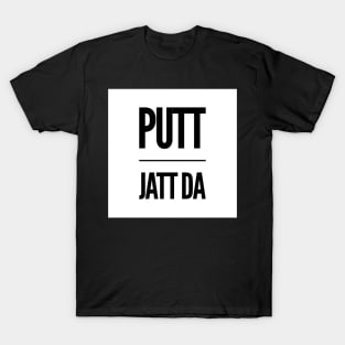 Putt Jatt Da translated means Son of a Farmer. T-Shirt